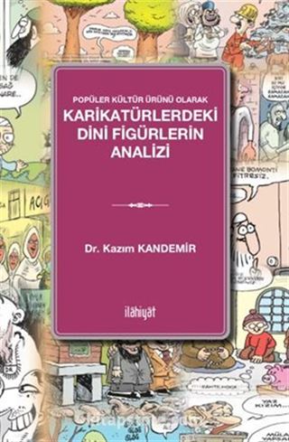 Popüler Kültür Ürünü Olarak Karikatürlerdeki Dini Figürlerin Analizi