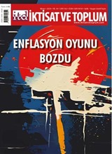 İktisat ve Toplum Dergisi 162. Sayı Enflasyon Oyunu Bozdu