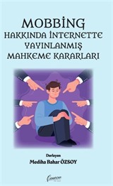 Mobbing Hakkında İnternette Yayınlanmış Mahkeme Kararları