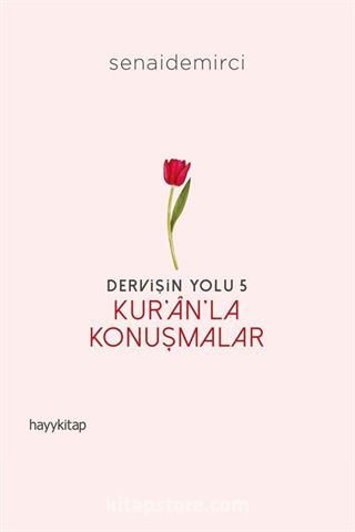 Dervişin Yolu 5: Kur'an'la Konuşmalar