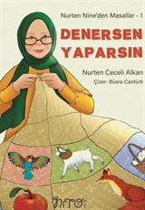 Nurten Nine'den Masallar 1 / Denersen Yaparsın !