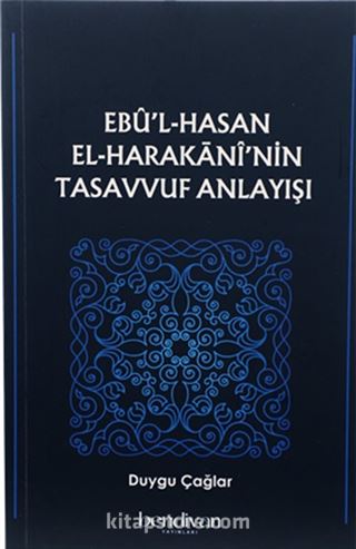 Ebû'l Hasan El-Harakānî'nin Tasavvuf Anlayışı