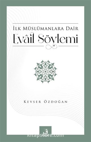 İlk Müslümanlara Dair Evail Söylemi