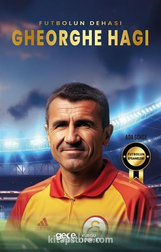 Futbolun Dehası Gehorghe Hagi