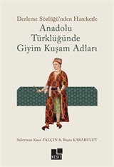 Anadolu Türklüğünde Giyim Kuşam Adları