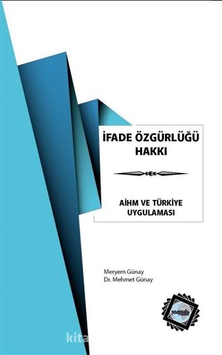 İfade Özgürlüğü Hakkı: AİHM ve Türkiye Uygulaması