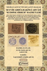 Silsile-i Aliyyeʼnin Son Altun Halkası Seyyid Abdülhakîm-i Arvasî 'Kuddise Sirruh' Hazretleri