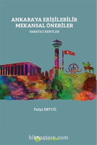 Ankara'ya Erişilebilir Mekansal Öneriler Yaratıcı Kentler