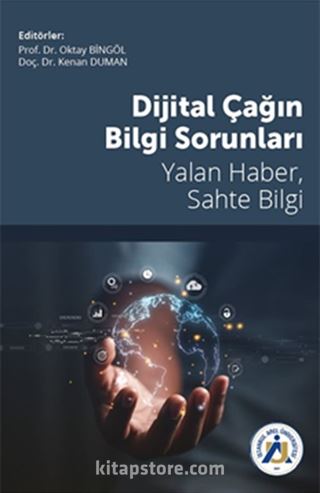 Dijital Çağın Bilgi Sorunları Yalan Haber, Sahte Bilgi