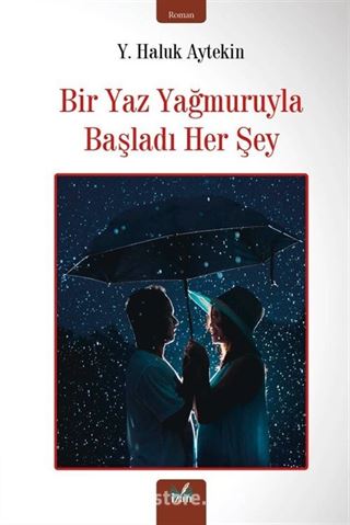 Bir Yaz Yağmuruyla Başladı Her Şey