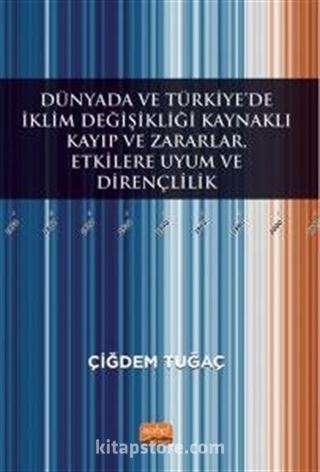 Dünyada ve Türkiye'de İklim Değişikliği Kaynaklı Kayıp ve Zararlar, Etkilere Uyum ve Dirençlilik