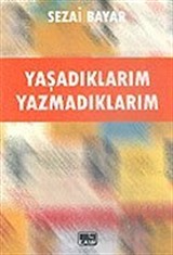 Yaşadıklarım Yazmadıklarım