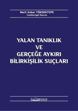 Yalan Tanıklık ve Gerçeğe Aykırı Bilirkişilik Suçları