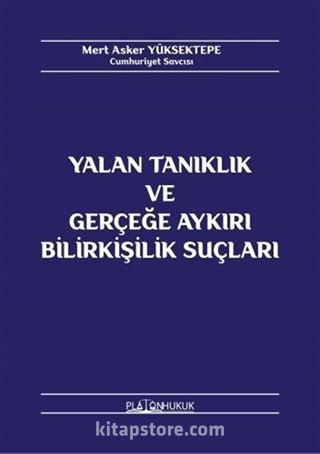 Yalan Tanıklık ve Gerçeğe Aykırı Bilirkişilik Suçları