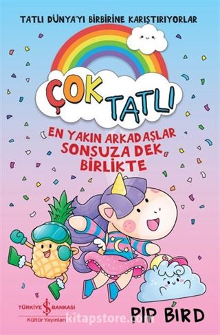 Çok Tatlı / En Yakın Arkadaşlar Sonsuza Dek Birlikte