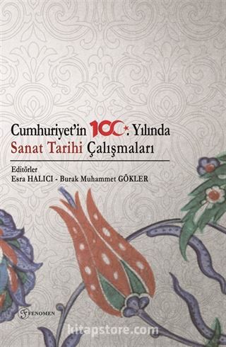 Cumhuriyet'in 100. Yılında Sanat Tarihi Çalışmaları