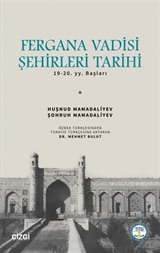 Fergana Vadisi Şehirleri Tarihi 19.20. Yy. Başları