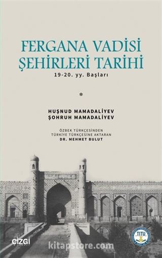 Fergana Vadisi Şehirleri Tarihi 19.20. Yy. Başları