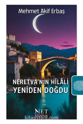 Neretva'nın Hilali Yeniden Doğdu