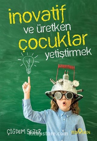 İnovatif ve Üretken Çocuklar Yetiştirmek