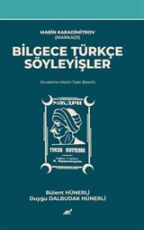 Marin Karadimitrov (Markadi) Bilgece Türkçe Söyleyişler (İnceleme-Metin-Tıpkı Basım)