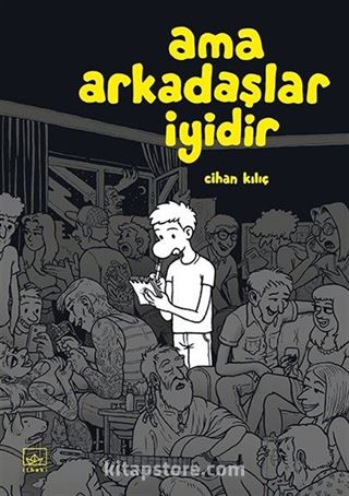 Ama Arkadaşlar İyidir