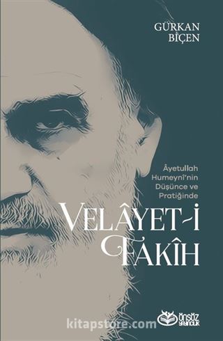 Ayetullah Humeyni'nin Düşünce ve Pratiğinde Velayet-i Fakih