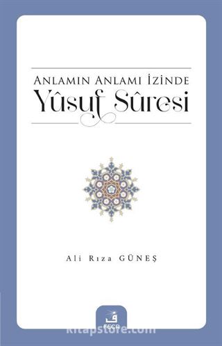 Anlamın Anlamı İzinde Yûsuf Sûresi