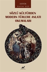 Sözlü Kültürden Modern Türlere Anlatı Okumaları