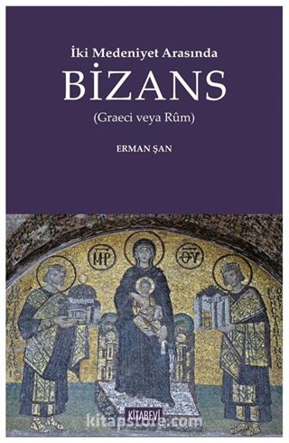 İki Medeniyet Arasında Bizans