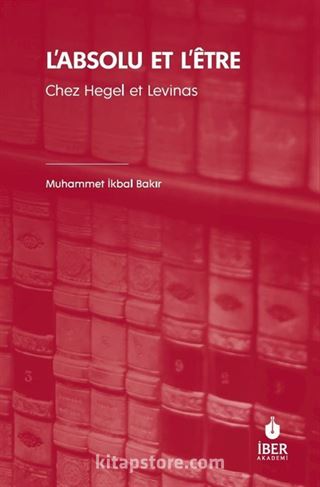 L'absolu Et L'être Chez Hegel et Levinas