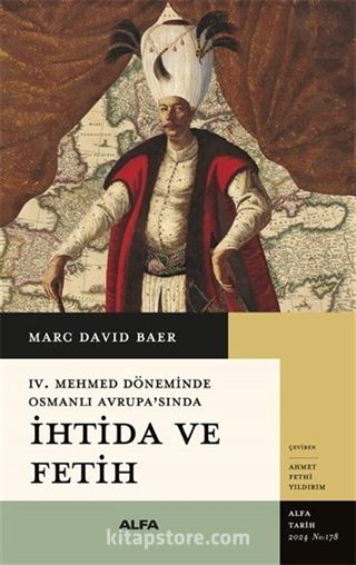 IV. Mehmet Döneminde Osmanlı Avrupa'sında İhtida Ve Fetih