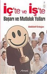 İç'te ve İş'te Başarı ve Mutluluk Yolları