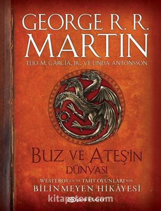 Buz ve Ateşin Dünyası: Westeros'un ve Taht Oyunları'nın Bilinmeyen Hikayesi