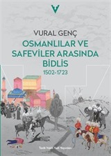 Osmalılar ve Safeviler Arasında Bidlis 1502-1723