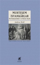 Muhteşem İsyankarlar: İlk Romantikler ve Benin Keşfi