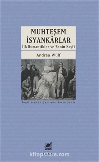 Muhteşem İsyankarlar: İlk Romantikler ve Benin Keşfi