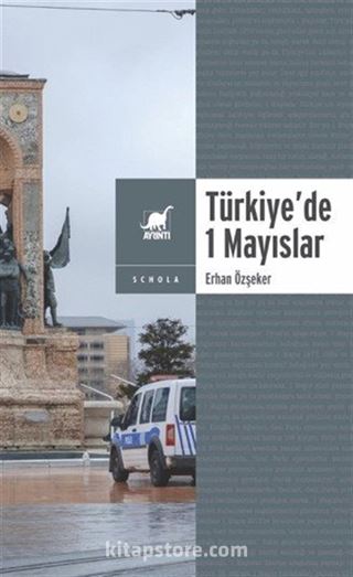 Yasa ve Yasakla Yönetmek: Türkiye'de 1 Mayıslar