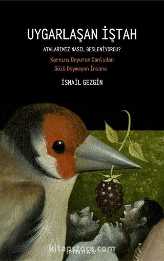 Uygarlaşan İştah: Atalarımız Nasıl Besleniyordu?