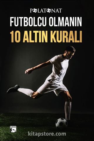 Futbolcu Olmanın 10 Altın Kuralı