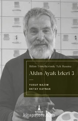 Aklın Ayak İzleri 3 / Bilim Tünellerinde Tek Başına