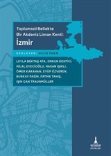 Toplumsal Bellekte Bir Akdeniz Liman Kenti: İzmir