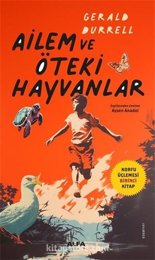 Ailem ve Öteki Hayvanlar / Korfu Üçlemesi Birinci Kitap