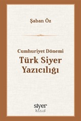 Cumhuriyet Dönemi Türk Siyer Yazıcılığı