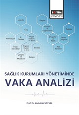 Sağlık Kurumları Yönetiminde Vaka Analizi