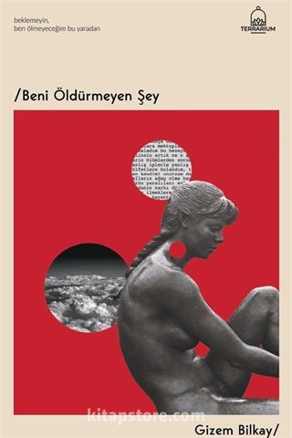 Beni Öldürmeyen Şey