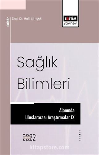 Sağlık Bilimleri Alanında Uluslararası Araştırmalar IX