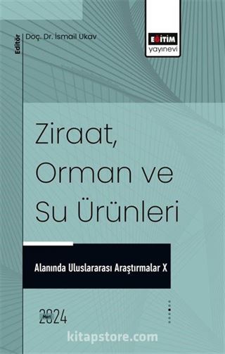 Ziraat, Orman ve Su Ürünleri Alanında Uluslararası Araştırmalar X