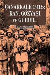 Çanakkale 1915: Kan, Gözyaşı ve Gurur...