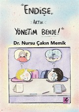 Endişe, Artık Yönetim Bende!